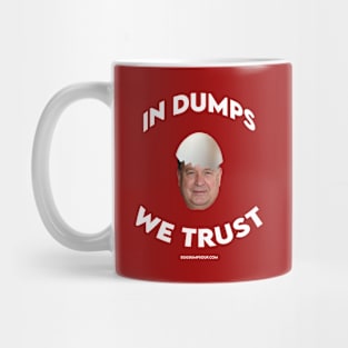 In Dumps We Trust - White Text Mug
